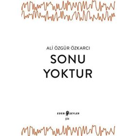 Sonu Yoktur - Ali Özgür Özkarcı