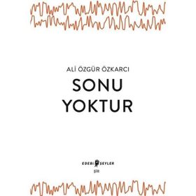 Sonu Yoktur - Ali Özgür Özkarcı