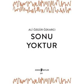 Sonu Yoktur - Ali Özgür Özkarcı
