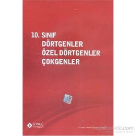 Sonuç 10. Sınıf Dörtgenler Özel Dörtgenler Çokgenler - kollektif
