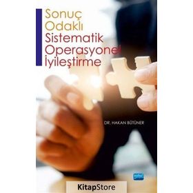 Sonuç-Odaklı Sistematik Operasyonel İyileştirme - Hakan Bütüner