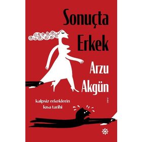 Sonuçta Erkek - Arzu Akgün