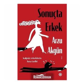 Sonuçta Erkek - Arzu Akgün