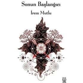 Sonun Başlangıcı - İrem Mutlu