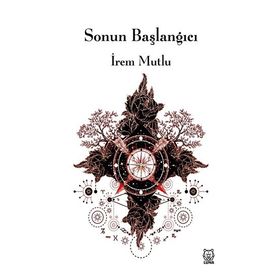 Sonun Başlangıcı - İrem Mutlu