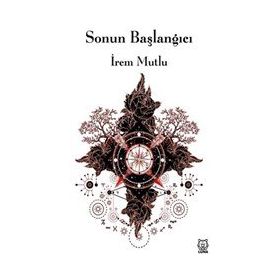 Sonun Başlangıcı - İrem Mutlu