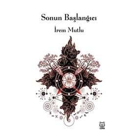 Sonun Başlangıcı - İrem Mutlu