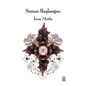 Sonun Başlangıcı - İrem Mutlu