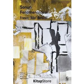 Sonun Fenomenolojisi - Franco Bifo Berardi