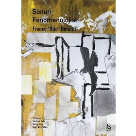Sonun Fenomenolojisi - Franco Bifo Berardi