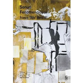 Sonun Fenomenolojisi - Franco Bifo Berardi