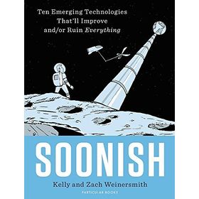 Soonish: Ten Emerging Technologies - Kolektif