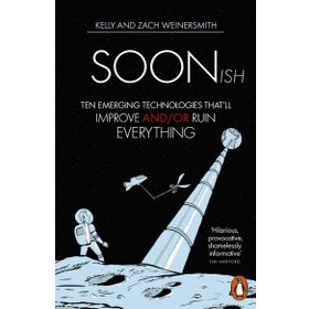 Soonish: Ten Emerging Technologies - Kolektif