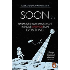 Soonish: Ten Emerging Technologies - Kolektif