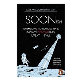Soonish: Ten Emerging Technologies - Kolektif