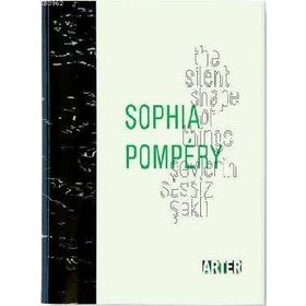 SOPHIA POMPÉRY: ŞEYLERİN SESSIZ ŞEKLİ THE SILENT SHAPE OF THINGS - KOLEKTIF