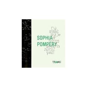 SOPHIA POMPÉRY: ŞEYLERİN SESSIZ ŞEKLİ THE SILENT SHAPE OF THINGS - KOLEKTIF