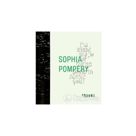SOPHIA POMPÉRY: ŞEYLERİN SESSIZ ŞEKLİ THE SILENT SHAPE OF THINGS - KOLEKTIF