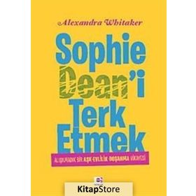 SOPHIE DEAN'I TERK ETMEK - ALEXANDRA WHITAKER