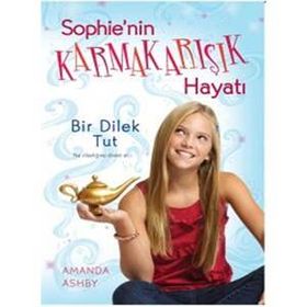 Sophie’nin Karmakarışık Hayatı 1 Bir Dilek Tut - Amanda Ashby