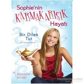 Sophie’nin Karmakarışık Hayatı 1 Bir Dilek Tut - Amanda Ashby