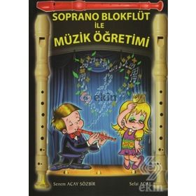 Soprano Blokflüt ile Müzik Öğretimi - Senem Acay Sözbir Sefai Acay