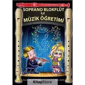 Soprano Blokflüt ile Müzik Öğretimi - Senem Acay Sözbir Sefai Acay