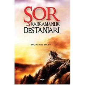 Şor Kahramanlık Destanları - Metin Ergun