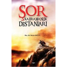 Şor Kahramanlık Destanları - Metin Ergun