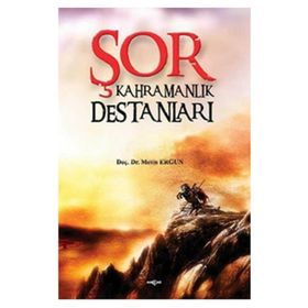 Şor Kahramanlık Destanları - Metin Ergun