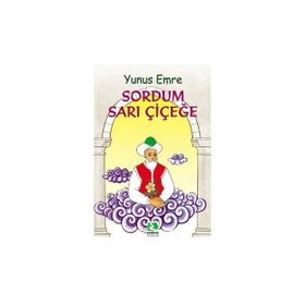 SORDUM SARI ÇİÇEĞE - YUNUS EMRE