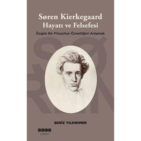 Soren Kierkegaard Hayatı ve Felsefesi Şeniz Yıldırımer