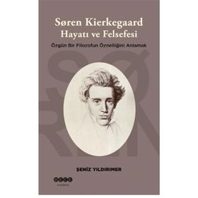 Soren Kierkegaard Hayatı ve Felsefesi Şeniz Yıldırımer