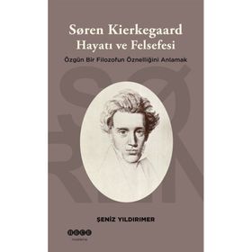 Soren Kierkegaard Hayatı ve Felsefesi Şeniz Yıldırımer