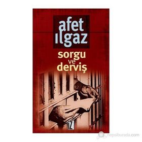SORGU VE DERVİŞ - AFET ILGAZ