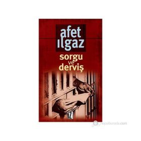 SORGU VE DERVİŞ - AFET ILGAZ