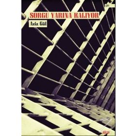 Sorgu Yarına Kalıyor - Aziz Gül
