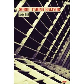 Sorgu Yarına Kalıyor - Aziz Gül