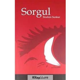 SORGUL - İBRAHİM SUNKUR