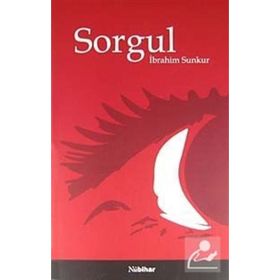 SORGUL - İBRAHİM SUNKUR