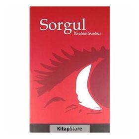 SORGUL - İBRAHİM SUNKUR