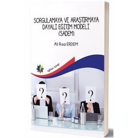 Sorgulamaya ve Araştırmaya Dayalı Eğitim Modeli Sadem - Ali Rıza Erdem