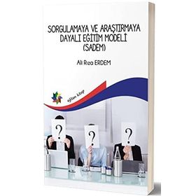 Sorgulamaya ve Araştırmaya Dayalı Eğitim Modeli Sadem - Ali Rıza Erdem