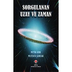 Sorgulanan Uzay Ve Zaman - Metin Arık; Mustafa Sancak
