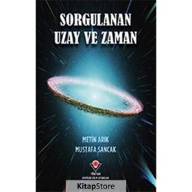 Sorgulanan Uzay Ve Zaman - Metin Arık; Mustafa Sancak