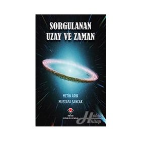 Sorgulanan Uzay Ve Zaman - Metin Arık; Mustafa Sancak