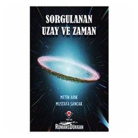 Sorgulanan Uzay Ve Zaman - Metin Arık; Mustafa Sancak
