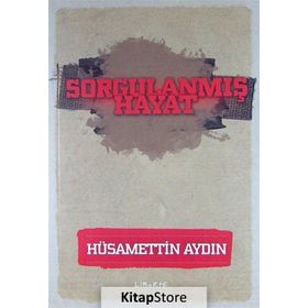 Sorgulanmış Hayat - Hüsamettin Aydın