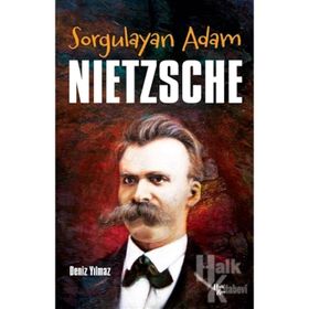 Sorgulayan Adam Nietzsche - Deniz Yılmaz