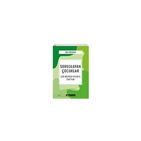 Sorgulayan Çocuklar Çocuklarla Felsefe El Kitabı - Ediz Dikmelik - Epsilon Yayınları
